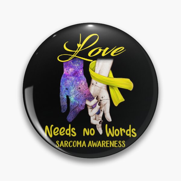 Item preview, Sarcoma Awareness - Love Needs No Words designed and sold by ArangoaStore.