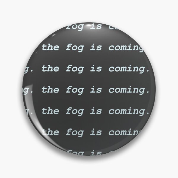 Item preview, the fog is coming designed and sold by Rlpaul99.