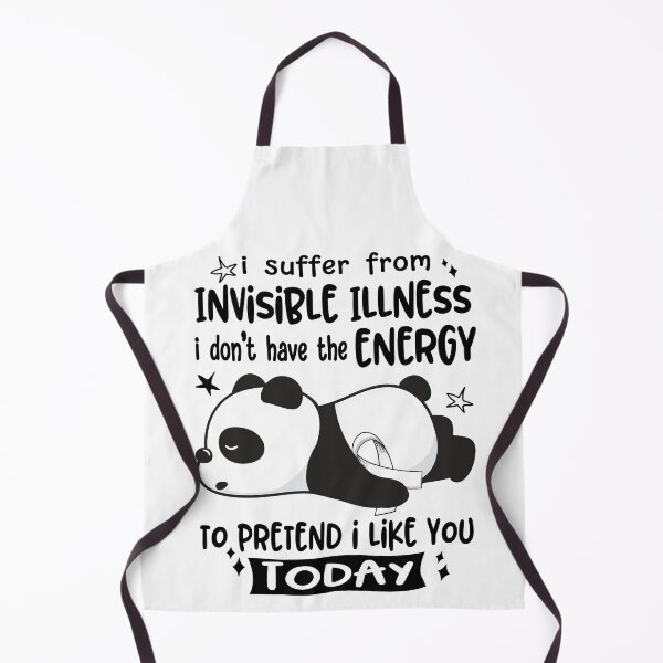 Item preview, Invisible Illness Awareness - I suffer from Invisible Illness i do not have the ENERGY to pretend i like you TODAY designed and sold by Hilten.