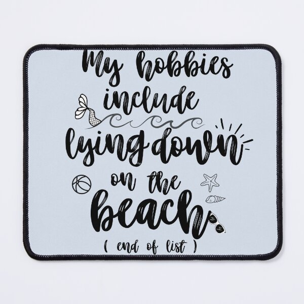 Item preview, My hobbies include lying down on the beach designed and sold by aboniteblanc.