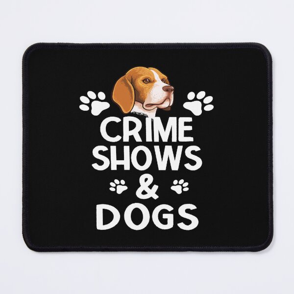 Item preview, Crime shows and dogs designed and sold by Fislux.