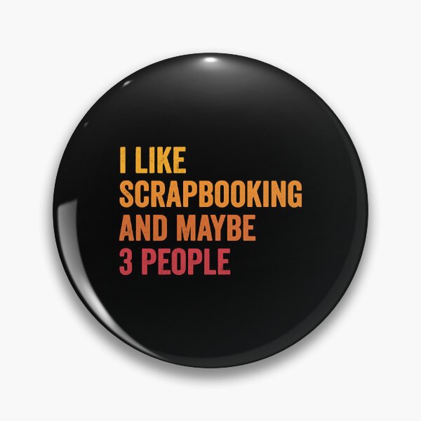 Item preview, I Like Scrapbooking and Maybe 3 People - Scrapbooking Lover Gift  designed and sold by MrsLin4617177.