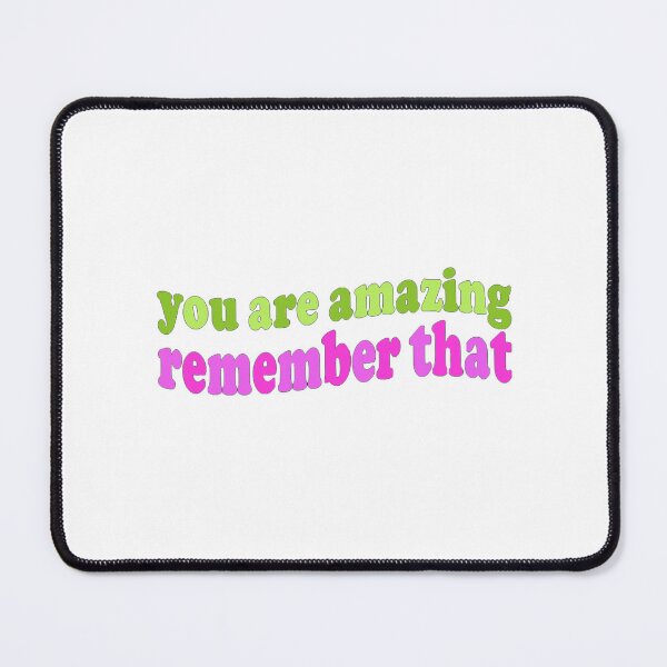 Item preview, You are amazing, remember that designed and sold by sbenadetta13.
