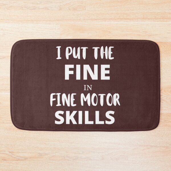 Item preview, OCT Design - I Put the _Fine_ in _Fine Motor Skills_ (White)     designed and sold by CustomericaSt.