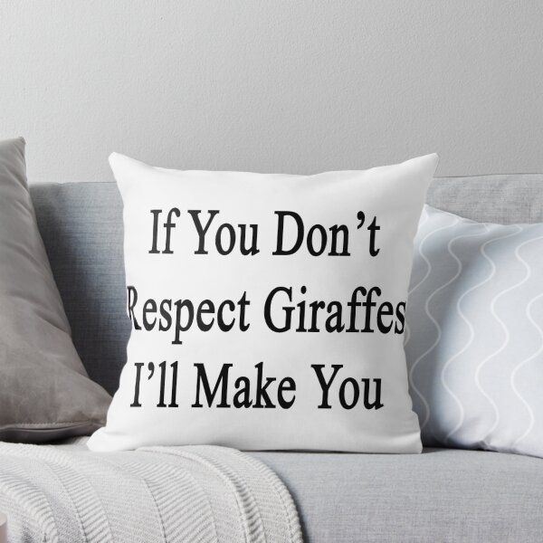 Item preview, If You Don't Respect Giraffes I'll Make You  designed and sold by supernova23.