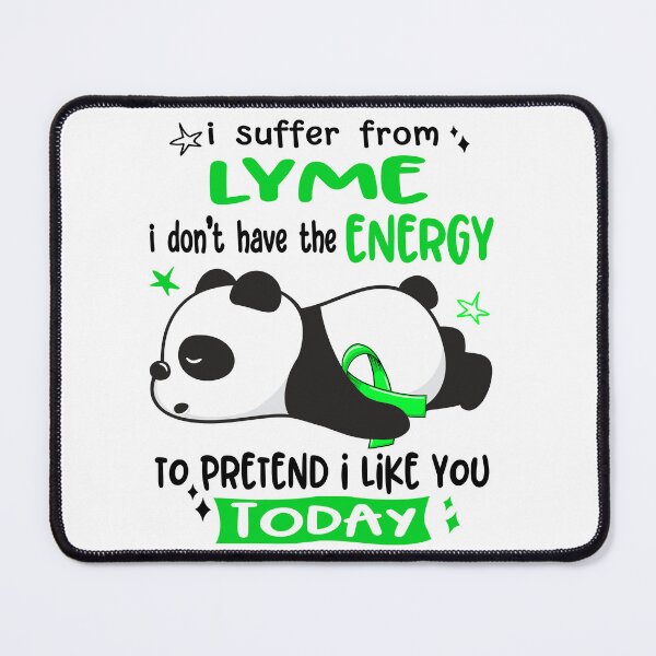 Item preview, Lyme Awareness - I suffer from Lyme i do not have the ENERGY to pretend i like you TODAY designed and sold by Hilten.