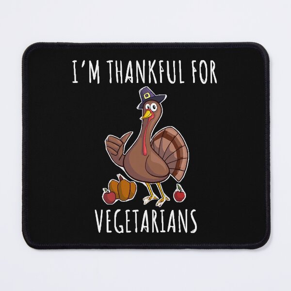 Item preview, Im thankful for vegetarians  designed and sold by Stephen6093056.