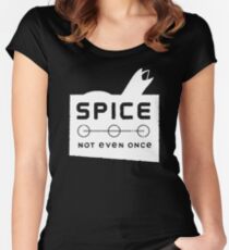 Spice, not even once Women's Fitted Scoop T-Shirt