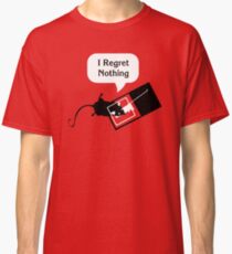 I Regret Nothing Classic T-Shirt