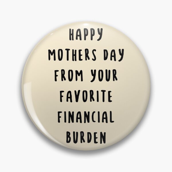 Item preview, Happy Mothers Day From Your Favorite Financial Burden designed and sold by KMIKBAL7.