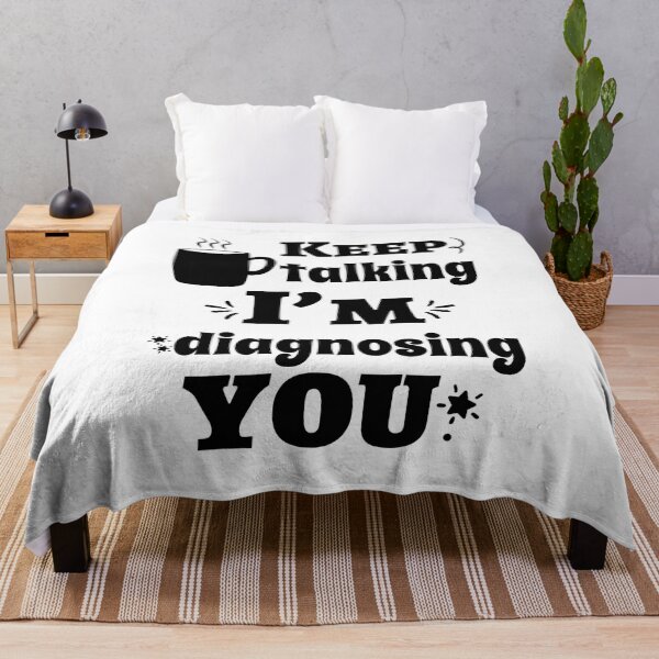 Item preview, Keep Talking, I'm Diagnosing you Psychology Humor designed and sold by Fislux.