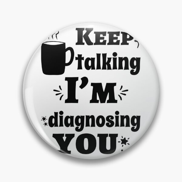 Artikelvorschau, Reden Sie weiter, ich diagnostiziere Sie Psychologie Humor entworfen und verkauft von Fislux.