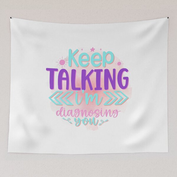 Item preview, Keep Talking, I'm Diagnosing you Psychology Humor  designed and sold by Fislux.
