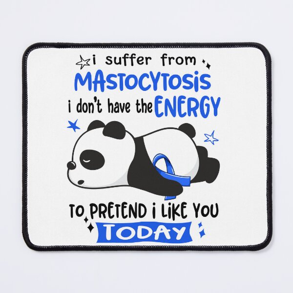 Item preview, Mastocytosis Awareness - I suffer from Mastocytosis i do not have the ENERGY to pretend i like you TODAY designed and sold by Hilten.