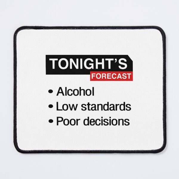Item preview, Tonight's Forecast. Alcohol, Low Standards designed and sold by SaguMdison.