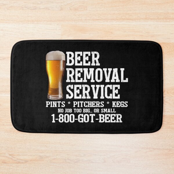 Item preview, Beer Removal Service No Job Too Big Or Small designed and sold by BernardMurray.