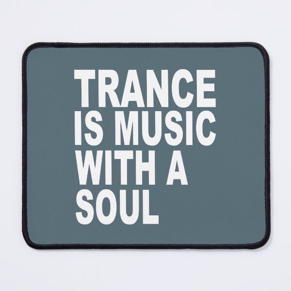 Item preview, Trance Is Music With A soul designed and sold by SaguMdison.