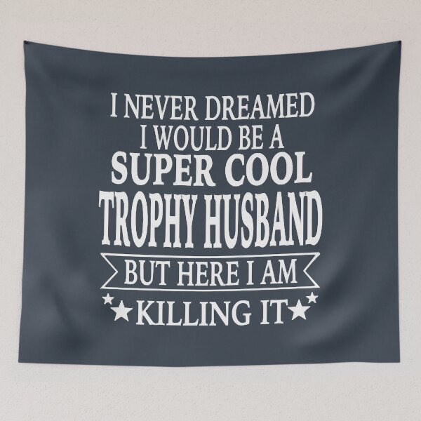 Item preview, Trophy Husband designed and sold by SaguMdison.