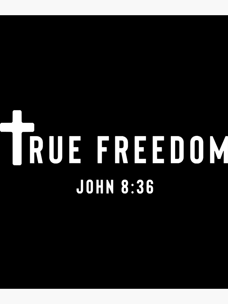 "True Freedom, Cool Christian, Faith, Love" Poster for Sale by