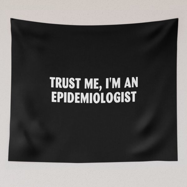 Item preview, Trust Me I'm An Epidemiologist designed and sold by caronkeltz1567.