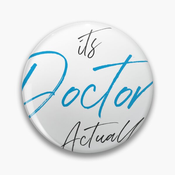 Item preview, Its Doctor Actually designed and sold by graphicszooom.