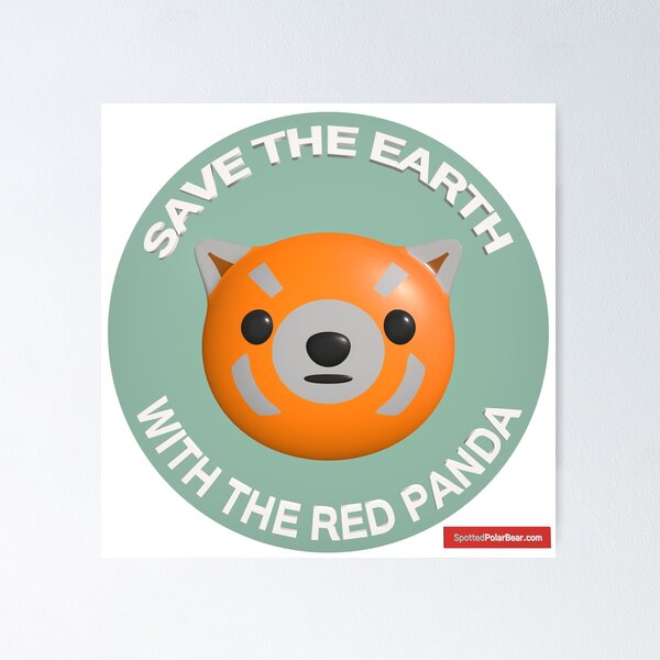 Item preview, Save The Earth With The Red Panda - Spotted Polar Bear designed and sold by Spotted Polar Bear.
