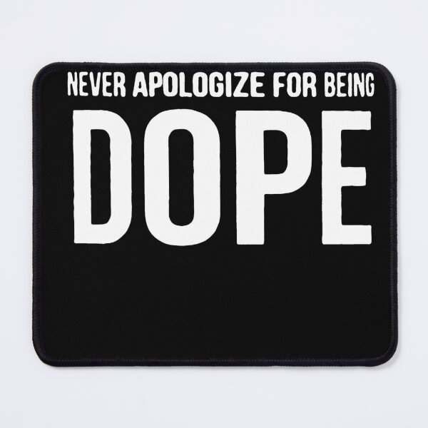 Item preview, Never-apologize-for-being-Dope-shirt-hoodie.-tank-top-and- designed and sold by BoehringerSonne.