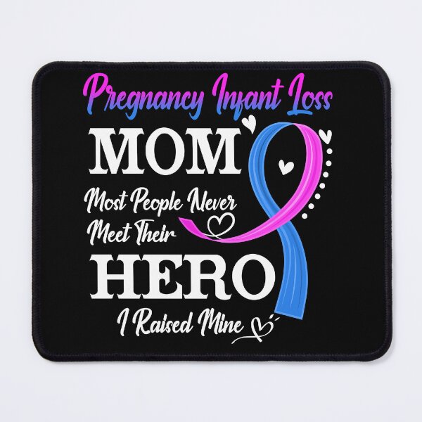 Item preview, Proud Pregnancy Infant Loss Mom Most People Never Meet Their Hero I Raised Mine Pregnancy Infant Loss Awareness designed and sold by Kohend.