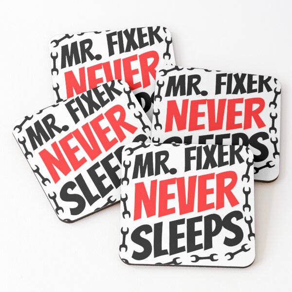 Item preview, Mr  Fixer Never Sleeps | Mr. Fixer | Funny Father's Day designed and sold by chetan786.