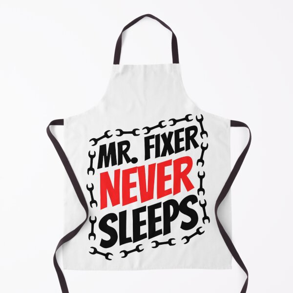 Item preview, Mr  Fixer Never Sleeps | Mr. Fixer | Funny Father's Day designed and sold by chetan786.