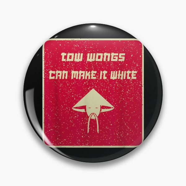 Item preview, Two Wongs Can Make It White Vintage designed and sold by MaryStrupp.