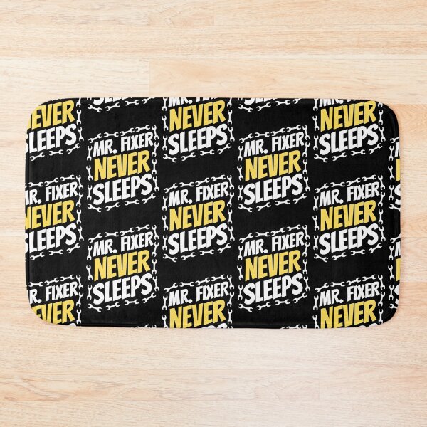 Item preview, Mr  Fixer Never Sleeps | Mr. Fixer | Funny Father's Day designed and sold by chetan786.