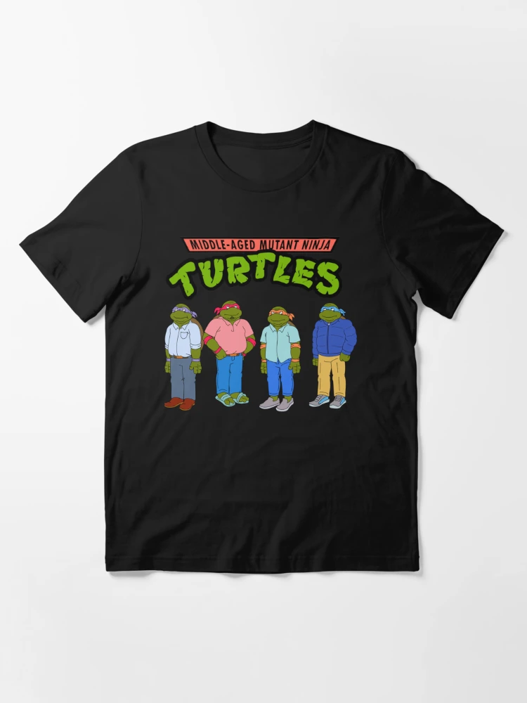 Middle aged mutant ninja Turtles funny T-shirt – Emilytees – Shop