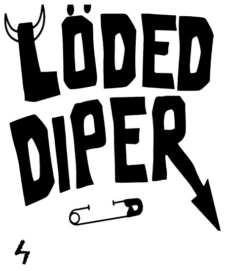 "Loded Diper For Anyone" Posters by redgirlz | Redbubble