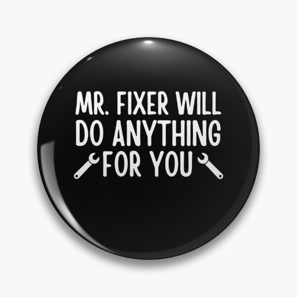 Item preview,  Mr  Fixer Will Do Anything For You | Mr. Fixer | Funny Father's Day designed and sold by chetan786.