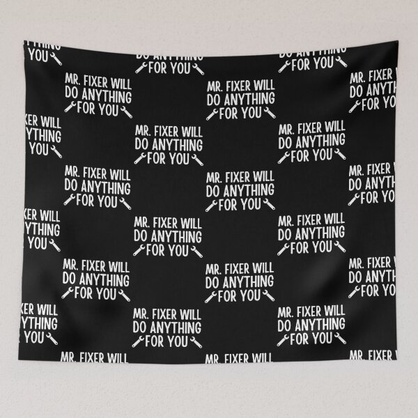 Item preview,  Mr  Fixer Will Do Anything For You | Mr. Fixer | Funny Father's Day designed and sold by chetan786.
