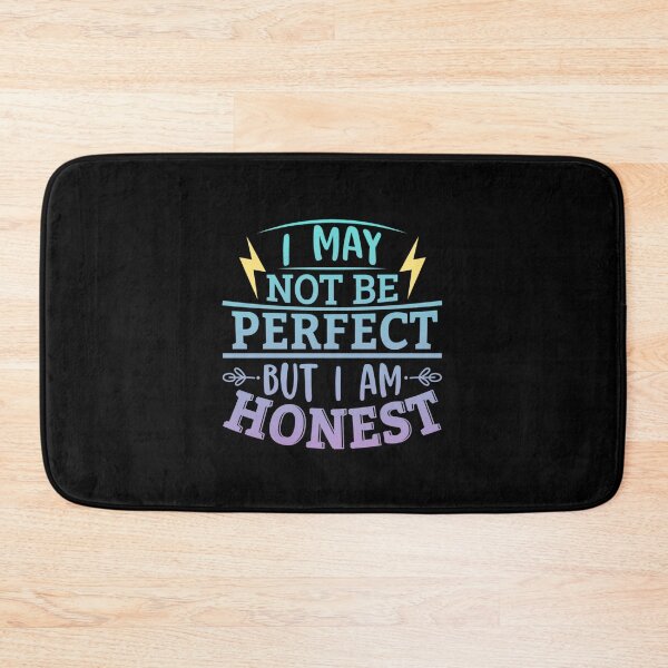 Item preview, I May Not Be Perfect But I Am Honest designed and sold by SimplyCosmic11.