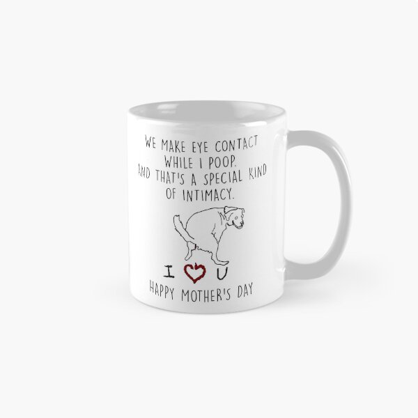 Item preview, We Make Eye Contact While I Poop And Thats A Special Kind Of Intimacy Happy Mothers Day designed and sold by ThomasTrump.