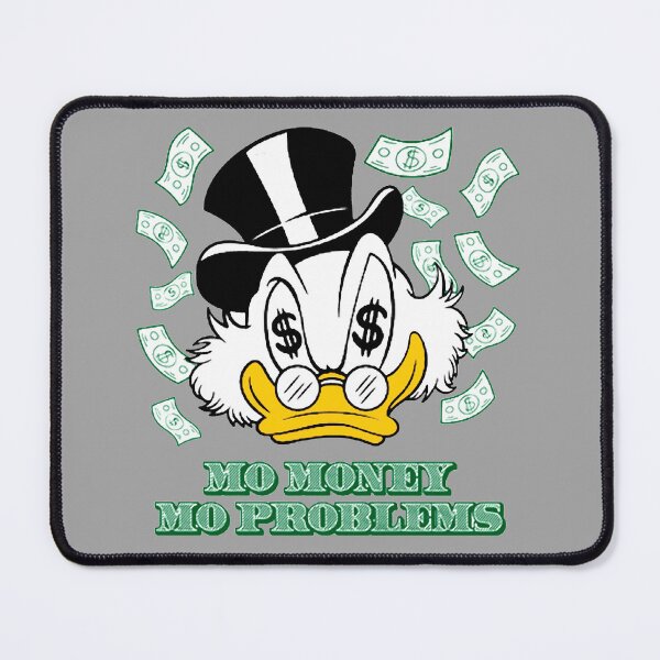 Item preview, Mcduck Mo Money Mo Problems designed and sold by DonaldUS.