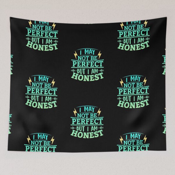 Item preview,  I May Not Be Perfect But I Am Honest designed and sold by SimplyCosmic11.