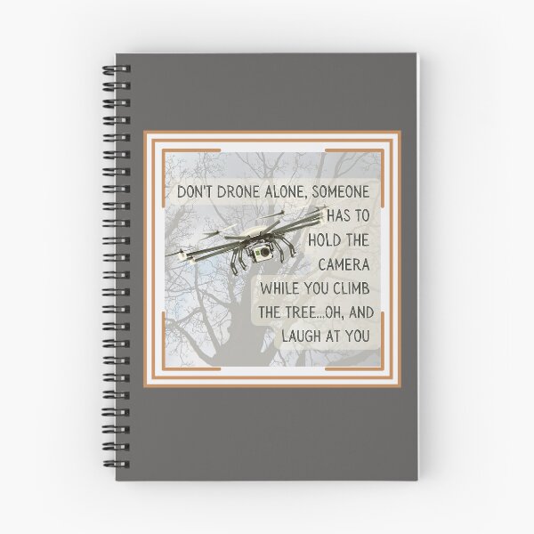 Item preview, Drone flying, don't drone alone, Someone has to hold the camera while you climb the tree...oh, and laugh at you . This is for the drone pilot you know.  designed and sold by tranquilbeach.