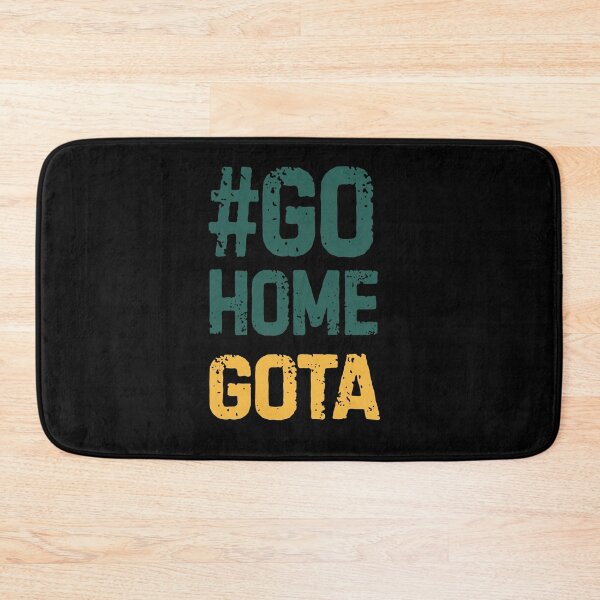 Item preview, go home gota designed and sold by Grafik0.