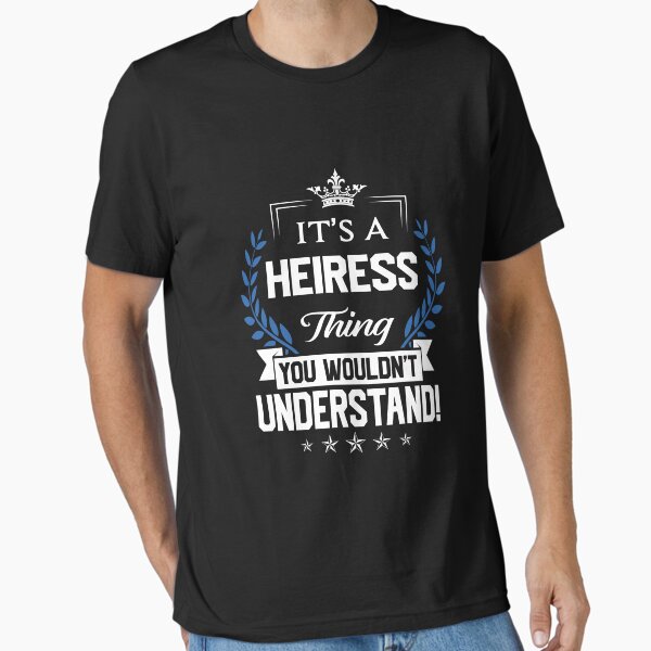 Item preview, Heiress Name T Shirt - Heiress Things Name 2 Gift Item Tee designed and sold by gabridunc4.