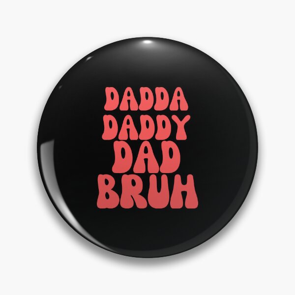Item preview, Dadda daddy dad bruh designed and sold by Harsh  Katariya.