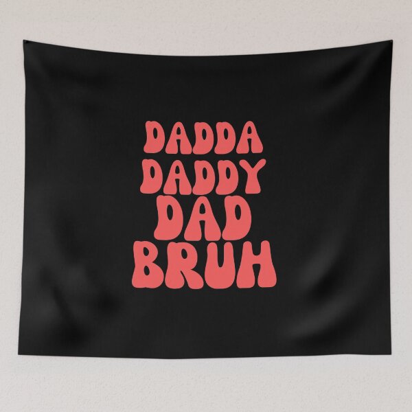 Item preview, Dadda daddy dad bruh designed and sold by Harsh  Katariya.