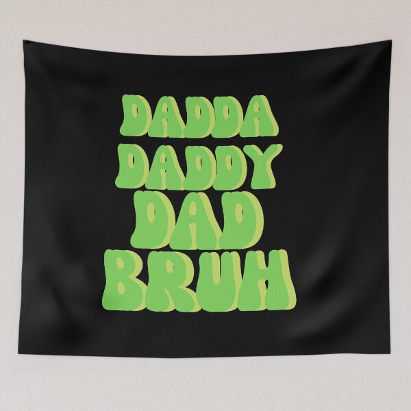 Item preview, Dadda daddy dad bruh designed and sold by Harsh  Katariya.