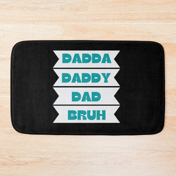 Item preview, Dadda daddy dad bruh designed and sold by Harsh  Katariya.