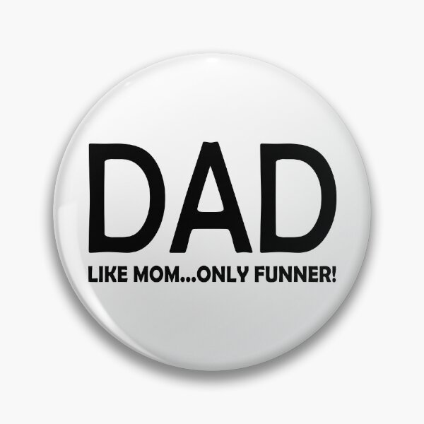 Item preview, DAD LIKE MOM ONLY FUNNER designed and sold by DomGDesign.