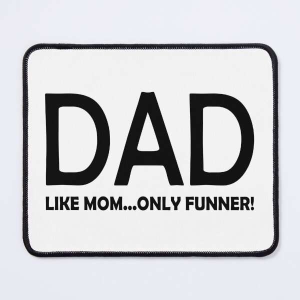 Item preview, DAD LIKE MOM ONLY FUNNER designed and sold by DomGDesign.