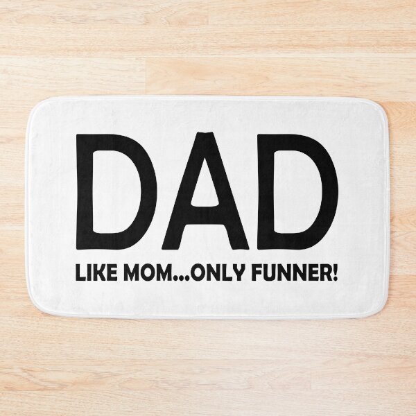 Item preview, DAD LIKE MOM ONLY FUNNER designed and sold by DomGDesign.